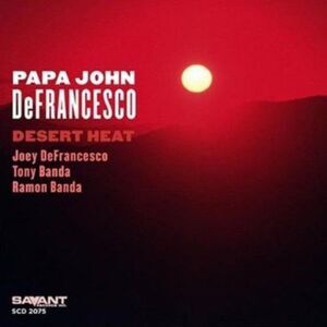 Papa John DeFrancesco - Desert Heat  CD